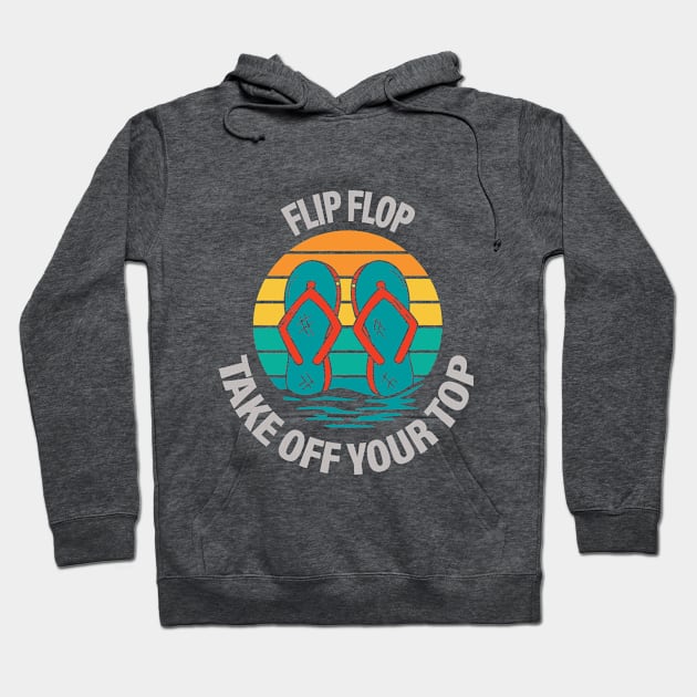 Flip Flop take Off Your Top Hoodie by Delicious Design